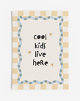 Cool Kids Live Here Wall Print