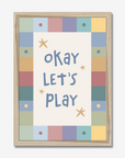 Okay Let’s Play Wall Print