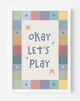 Okay Let’s Play Wall Print