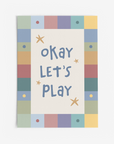 Okay Let’s Play Wall Print