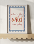 Where The Wild Ones Play Scallop Wall Prints