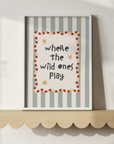 Where The Wild Ones Play Stripes Wall Print