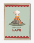 The Floor Is Lava Wall Print - WP1. Prints