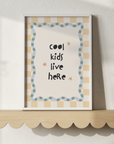 Cool Kids Live Here Wall Print