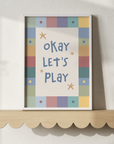 Okay Let’s Play Wall Print