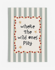 Where The Wild Ones Play Stripes Wall Print