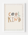 Cool To Be Kind Print