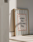Where The Wild Ones Play Stripes Wall Print